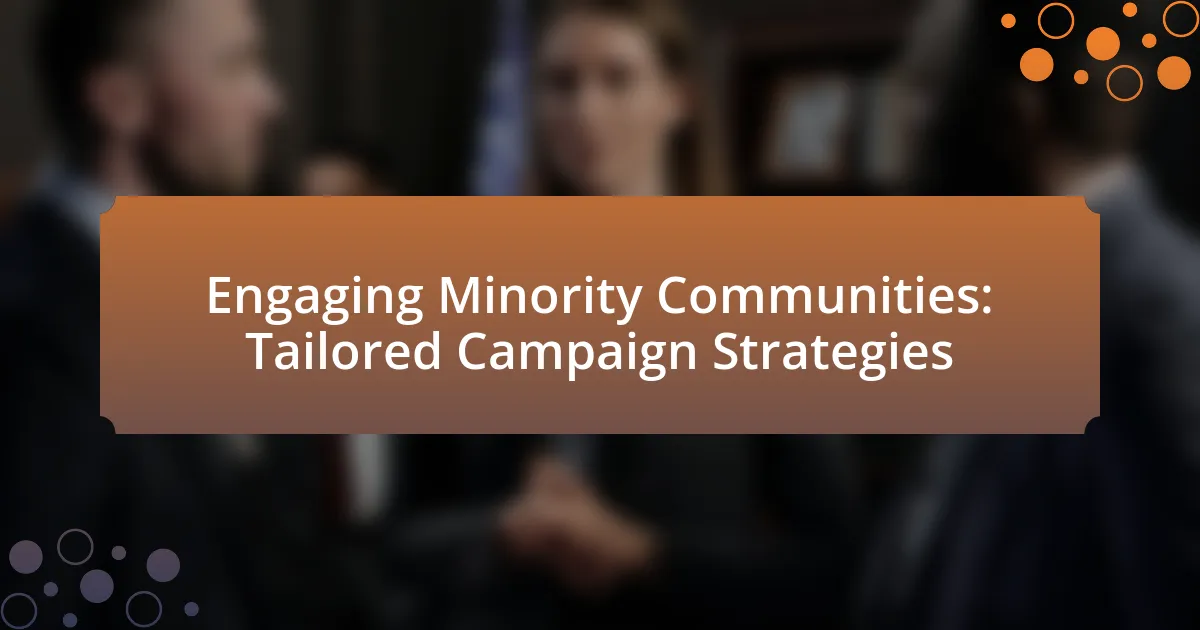 Engaging Minority Communities: Tailored Campaign Strategies