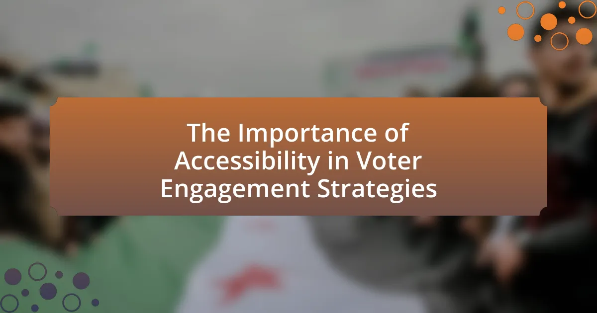 The Importance of Accessibility in Voter Engagement Strategies