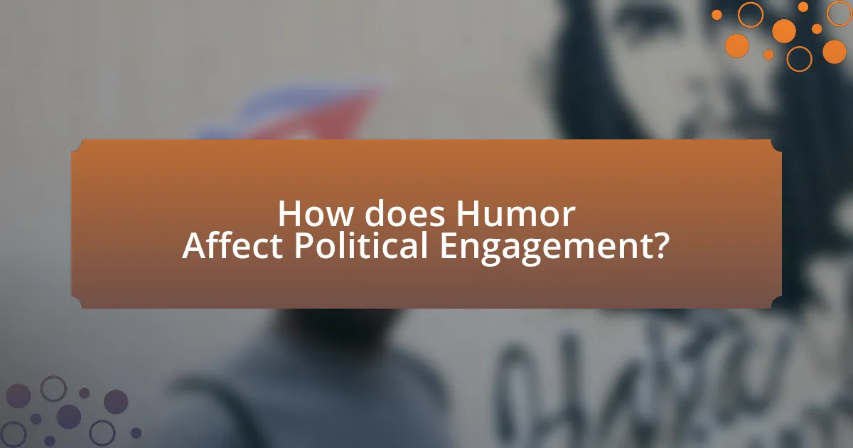 How does Humor Affect Political Engagement?