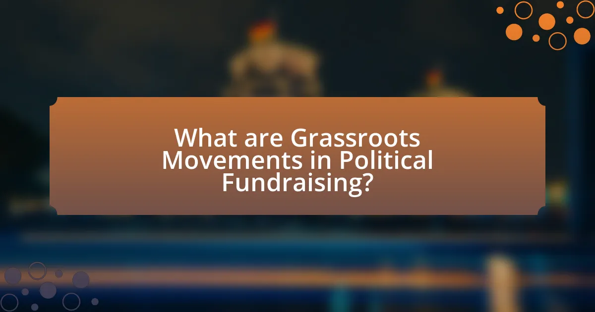 What are Grassroots Movements in Political Fundraising?