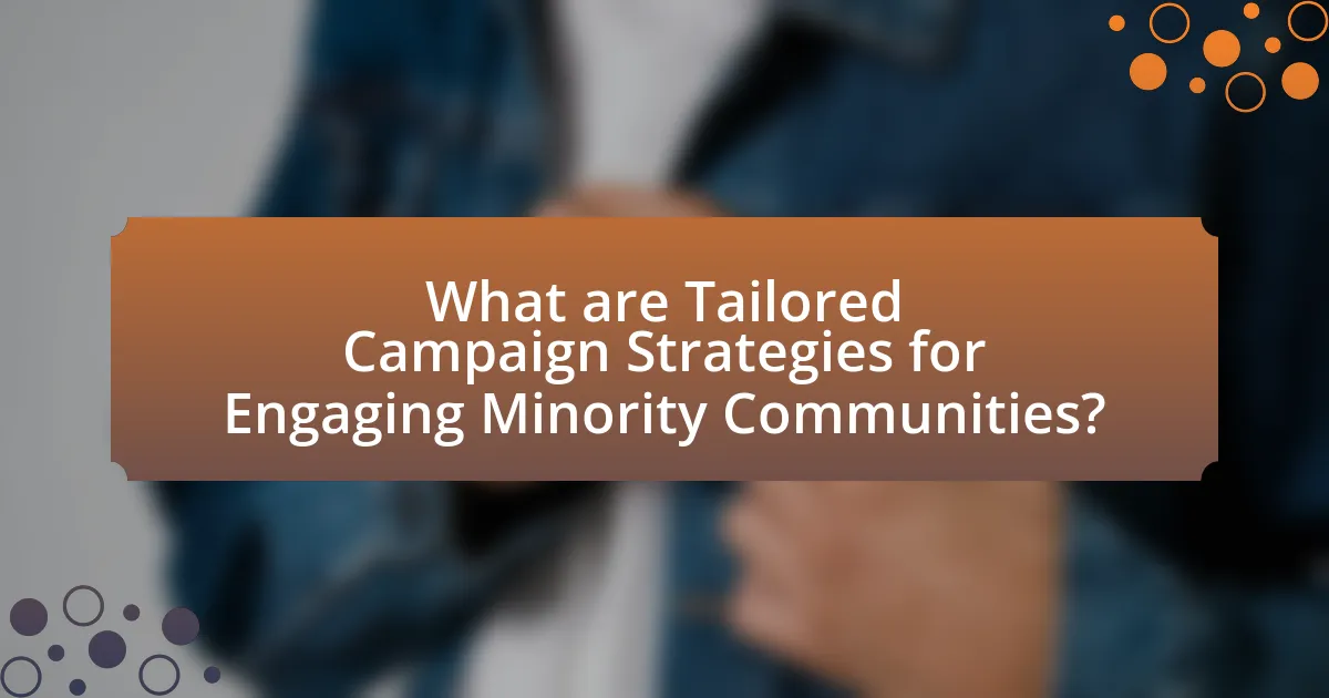 What are Tailored Campaign Strategies for Engaging Minority Communities?