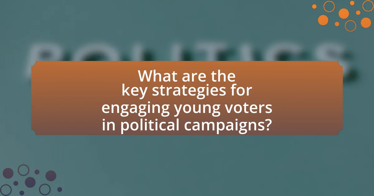 What are the key strategies for engaging young voters in political campaigns?