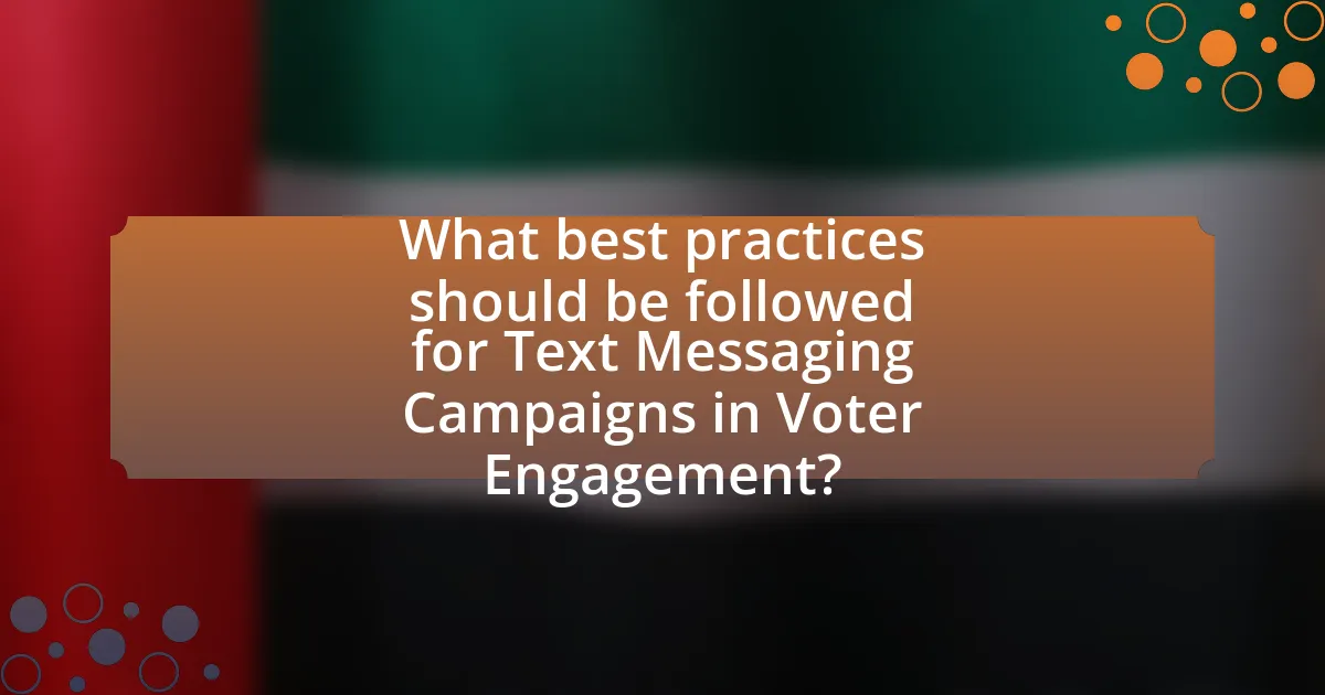 What best practices should be followed for Text Messaging Campaigns in Voter Engagement?