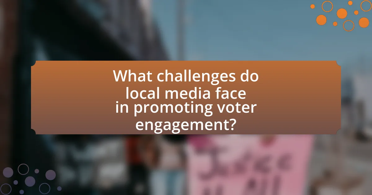 What challenges do local media face in promoting voter engagement?