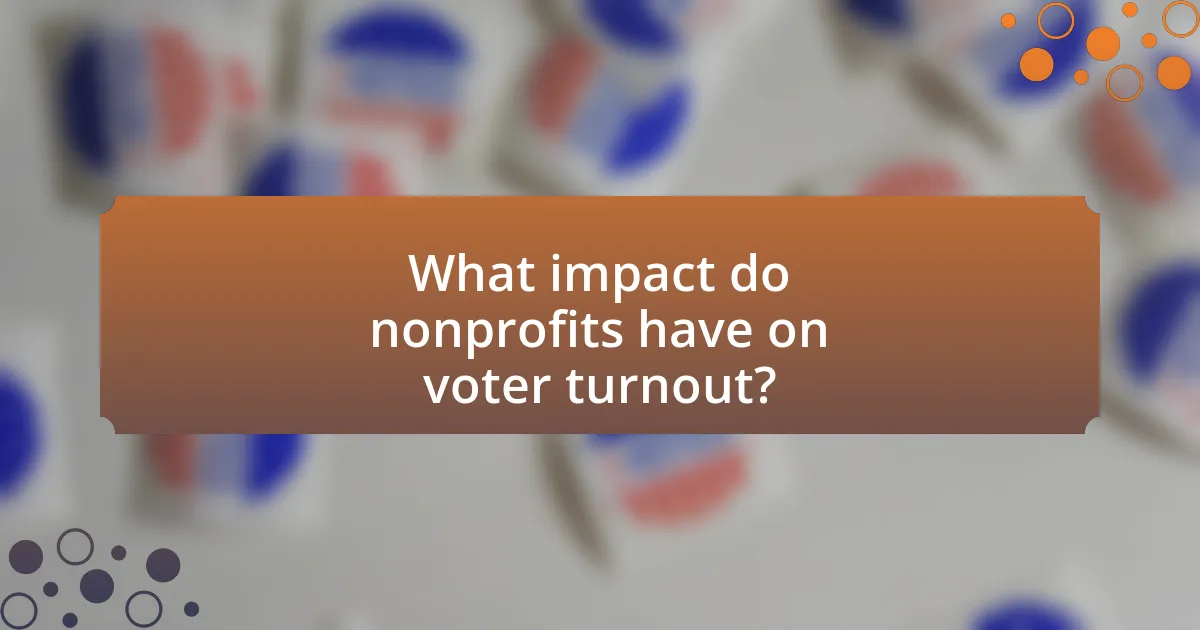 What impact do nonprofits have on voter turnout?