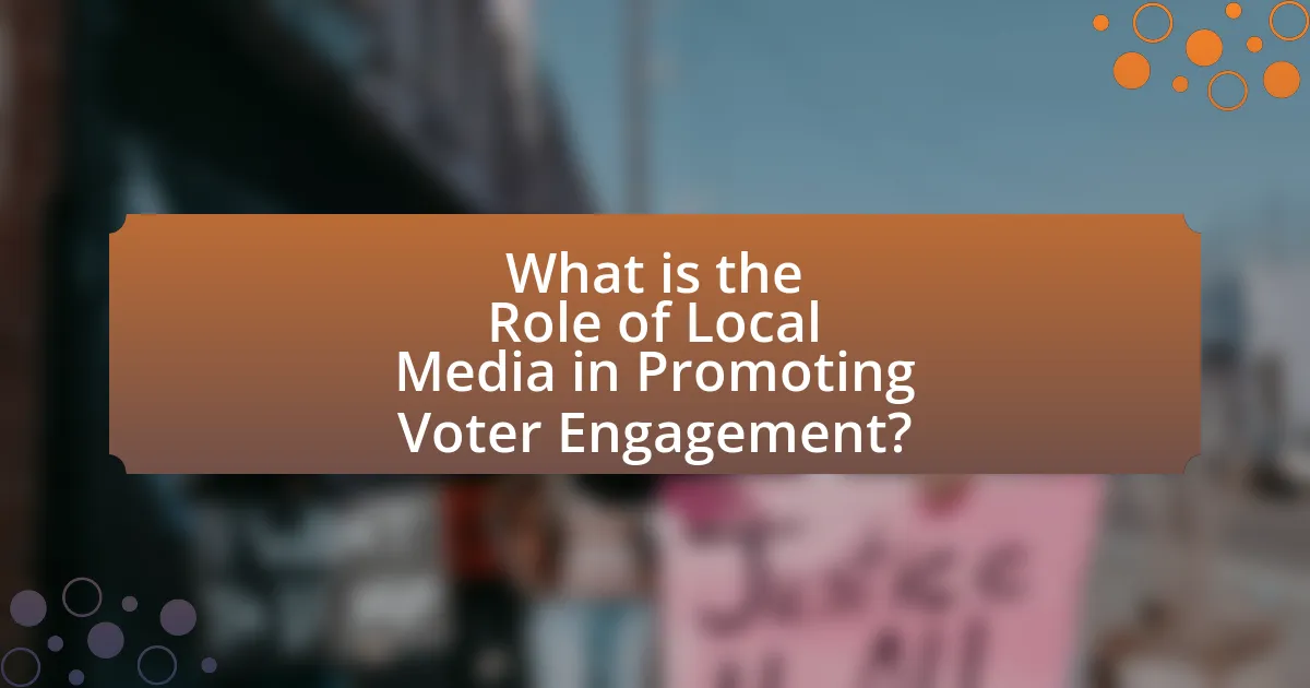 What is the Role of Local Media in Promoting Voter Engagement?