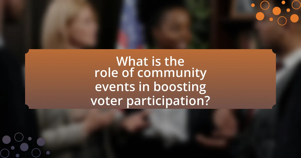 What is the role of community events in boosting voter participation?