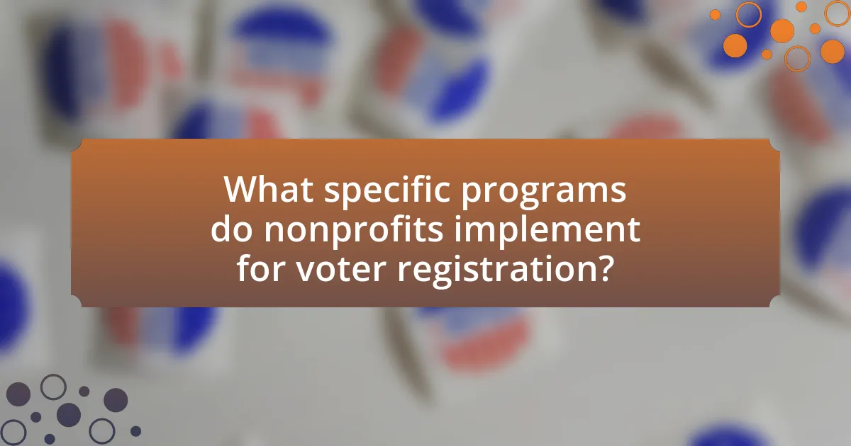 What specific programs do nonprofits implement for voter registration?