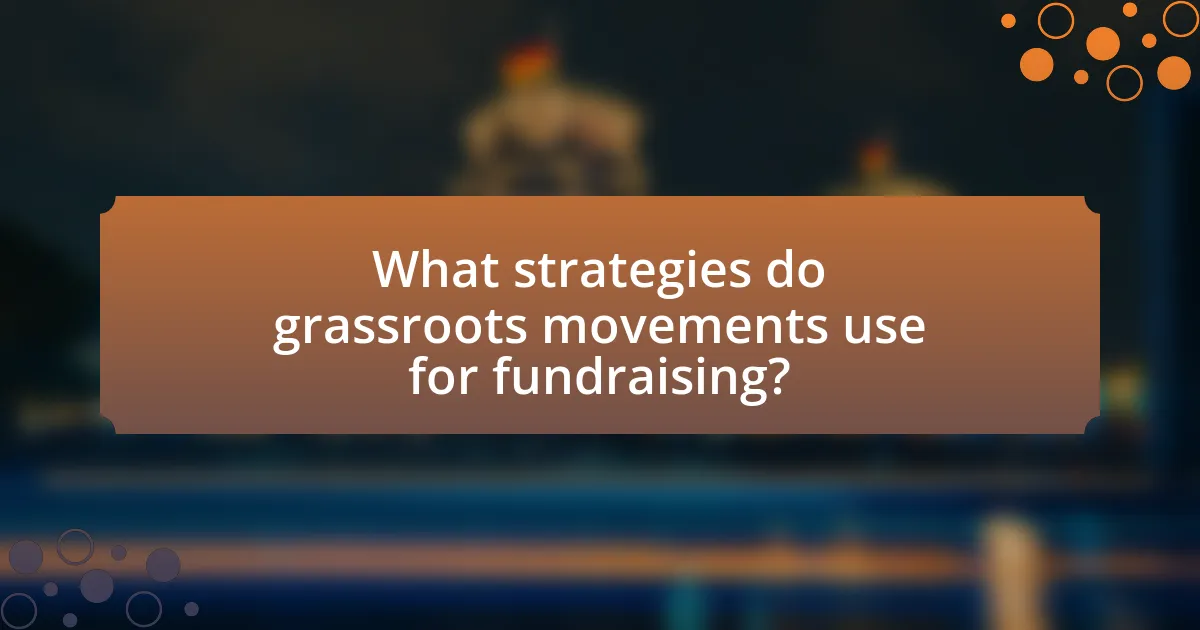What strategies do grassroots movements use for fundraising?