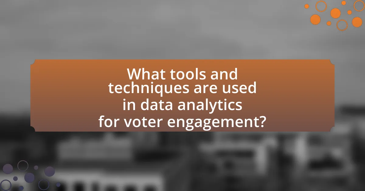 What tools and techniques are used in data analytics for voter engagement?